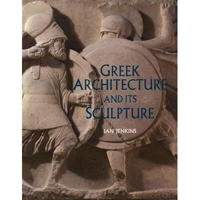 Greek Architecture and Its Sculpture