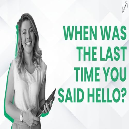 Episode 1719: When Was the Last Time You Said Hello? Podcast Por  arte de portada