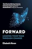 Forward: Leading Your Team Through Change