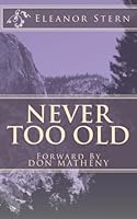 Never Too Old 1512319643 Book Cover