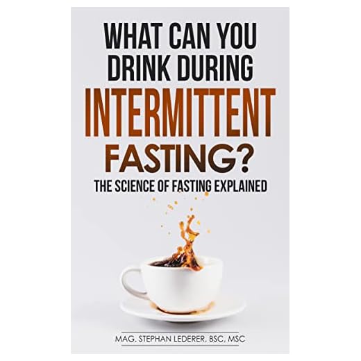 What Can You Drink During Intermittent Fasting?: The Science of Fasting Explained