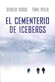 El cementerio de icebergs (Spanish Edition)