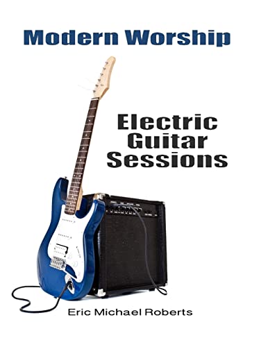 Modern Worship Electric Guitar Sessions: Learn to play electric guitar like a pro. image 2