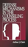 Defense Mechanisms in the Counseling Process
