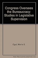 Congress Oversees the Bureaucracy: Studies in Legislative Supervision 0822952882 Book Cover