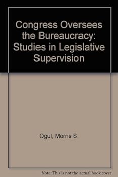 Hardcover Congress oversees the bureaucracy: Studies in legislative supervision Book