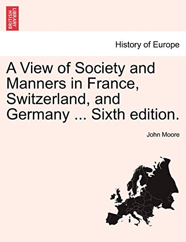 A View of Society and Manners in France, Switzerland, and Germany ... Vol. II, Ninth Edition