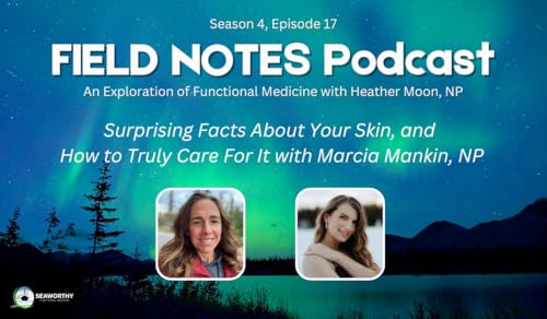 Surprising Facts About Your Skin and How to Care for it with Marcia Mankin