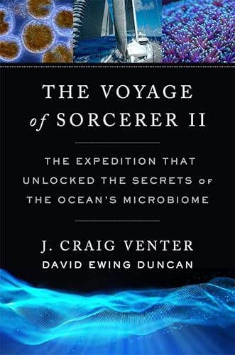 The Voyage of Sorcerer II: The Expedition That Unlocked the