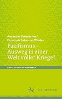 Pazifismus – Ausweg in einer Welt voller Kriege? (#philosophieorientiert) 366272846X Book Cover