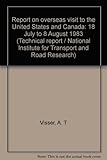  Report on overseas visit to the United States and Canada: 18 July to 8 August 1983 (Technical report / National Institute for Transport and Road Research)