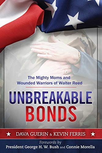 Unbreakable Bonds: The Mighty Moms and Wounded Warriors of Walter Reed Unbreakable Bonds: The Mighty Moms and Wounded Warriors of Walter Reed