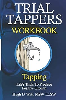 Paperback Trial Tappers Workbook Tapping: Life's Trials to Produce Positive Growth Book