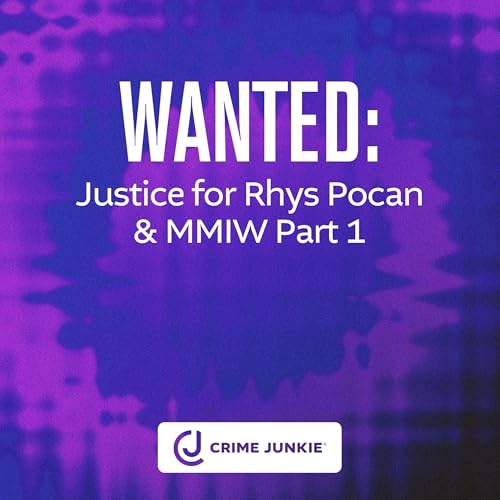 WANTED: Justice for Rhys Pocan & MMIW Part 1 cover art