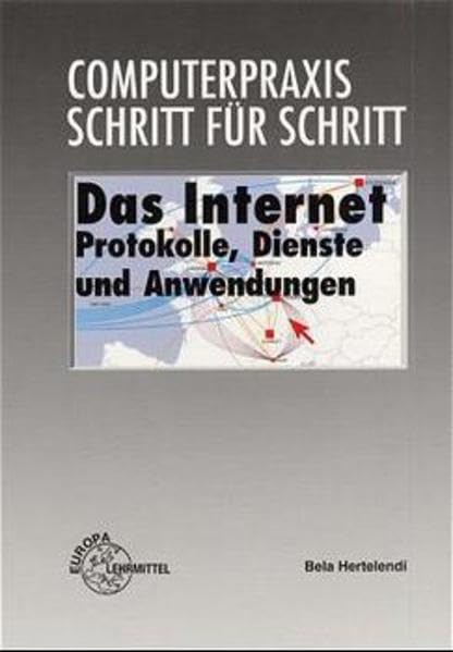 Computerpraxis Schritt für Schritt, Das Internet - Protokolle, Dienste und Anwendungen