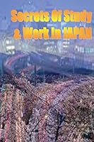 Secrets of Study & Work in Japan: English Version 1 1499599463 Book Cover