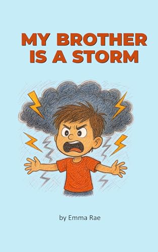 My Brother is a Storm: A Children’s Book About PDA, ODD, ADHD, and Big Emotions in Siblings