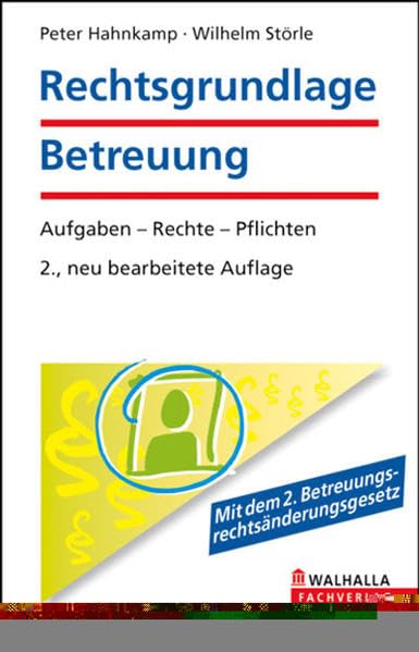 Rechtsgrundlage Betreuung: Aufgaben - Rechte - Pflichten