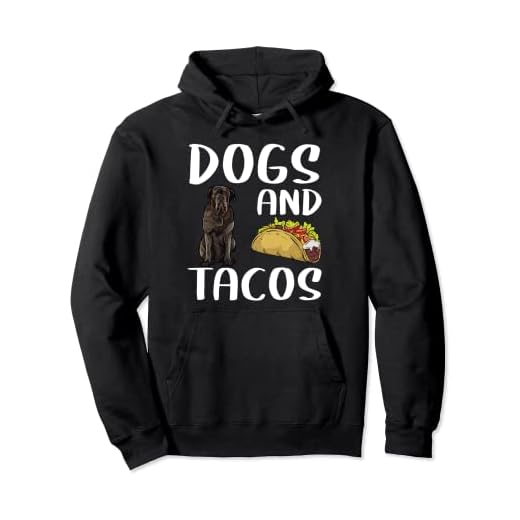 Dogs And Tacos Neapolitan Mastiff Mexican Food Lovers Pullover Hoodie