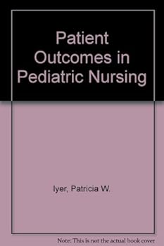 Paperback Patient Outcomes in Pediatric Nursing Book