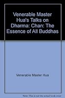 Chan: The Essence of All Buddhas (Venerable Master Hua's Talks on Dharma) B001WN9YN8 Book Cover