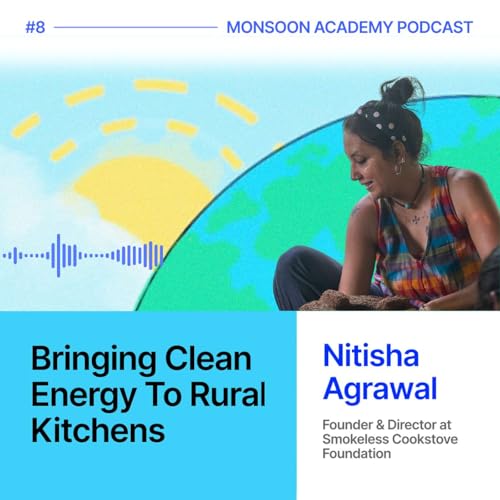 Bringing Clean Energy to Rural Kitchens: Nitisha Agrawal, Founder & Director, Smokeless Cookstove Foundation