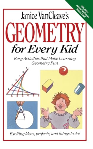 Janice Vancleave'S Geometry For Every Kid: Easy Activities That Make Learning Geometry Fun: 107 (Science For Every Kid Series)