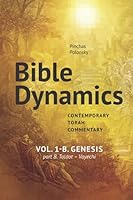 Bible Dynamics. Contemporary Torah Commentary.: Vol 1-b. Genesis. Part B. Toldot - Vayechi 1949900223 Book Cover