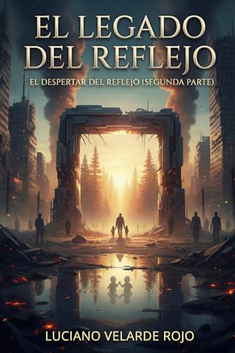 El legado del reflejo: El despertar del reflejo (segunda parte)