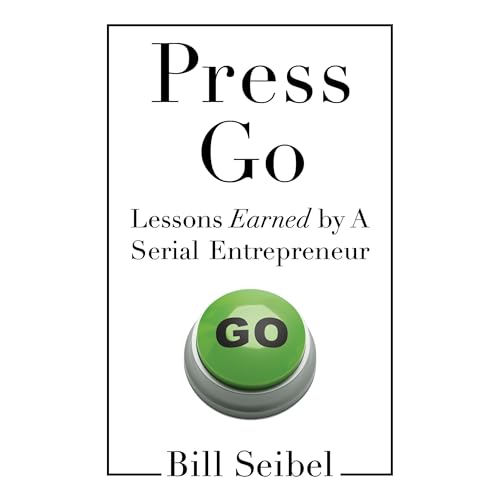 Press Go: Lessons Earned by a Serial Entrepreneur by Bill Seibel episode artwork