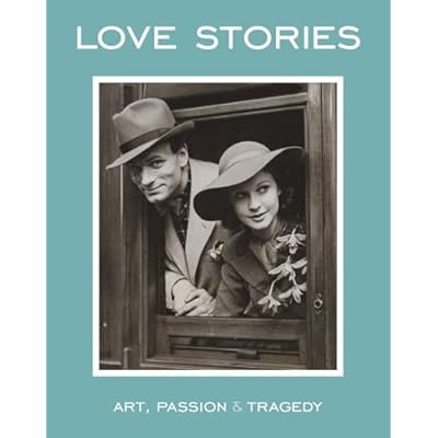 Love Stories: Art, Passion & Tragedy
