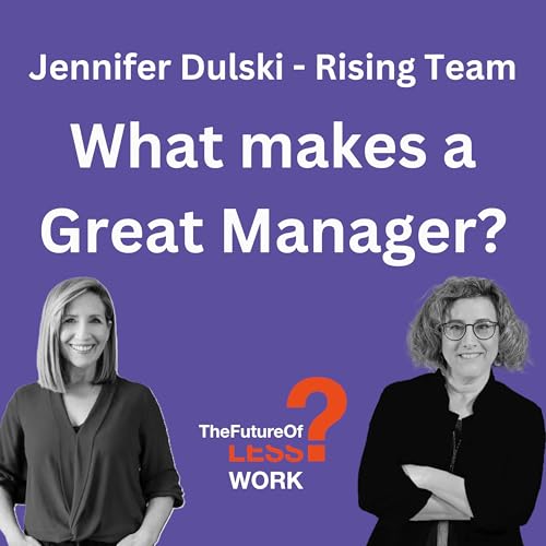 What Makes a Manager Great in the Future Of Work with Jennifer Dulski Podcast Por arte de portada