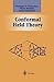 Conformal Field Theory (Graduate Texts in Contemporary Physics)