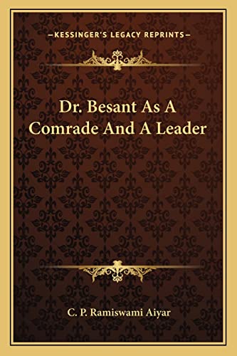 Dr. Besant As A Comrade And A Leader