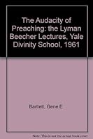 The Audacity of Preaching, the Lyman Beecher Lectures B00150MMGO Book Cover