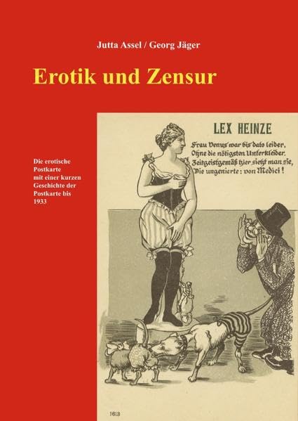 Erotik und Zensur: Die erotische Postkarte, mit einer kurzen Geschichte der Postkarte bis 1933