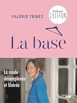 Paperback La base - La mode décomplexée et libérée [French] Book