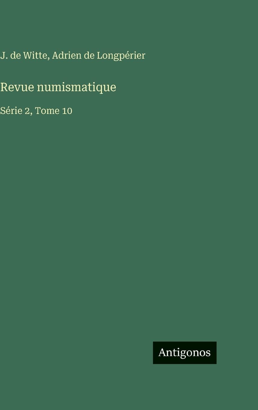 Revue numismatique: Série 2, Tome 10