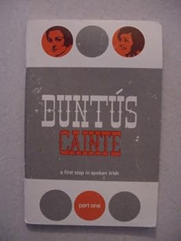 Paperback Buntus Cainte A First Step in Spoken Irish Part One Book