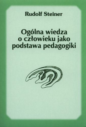 Ogólna wiedza o człowieku jako podstawa pedagogiki