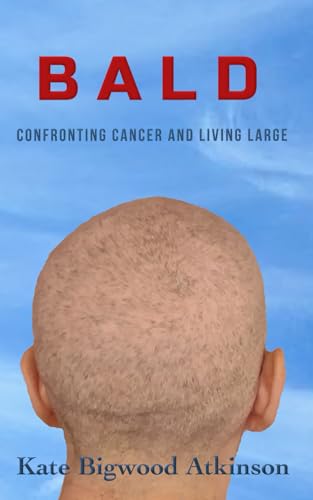 Bald: Confronting Cancer And Living Large