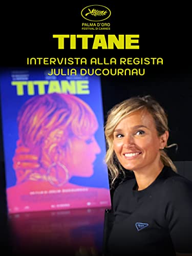  Titane: Intervista Alla Regista Julia Ducournau