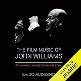 The Film Music of John Williams: Reviving Hollywood's Classical Style