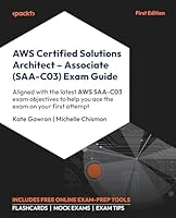 AWS Certified Solutions Architect - Associate (SAA-C03) Exam Guide: Aligned with the latest AWS SAA-C03 exam objectives to help you pass the exam on your first attempt Cover