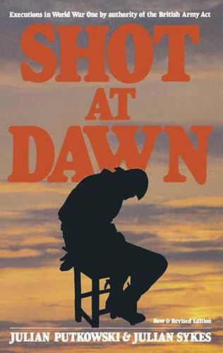 Image of Shot at Dawn: Executions in World War One by Authority of the British Army Act