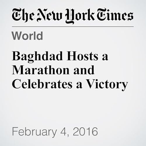 Baghdad Hosts a Marathon and Celebrates a Victory   cover art