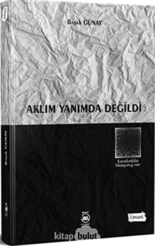 Aklim Yanimda Degildi
