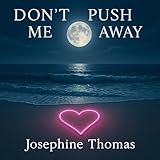 Don’t Push Me Away