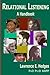 Relational Listening: A Handbook: Cross-Culturally Resonant Gateways into Human Relational Experience