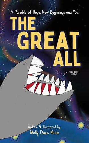 The Great All: A Parable of Hope, New Beginnings, and You